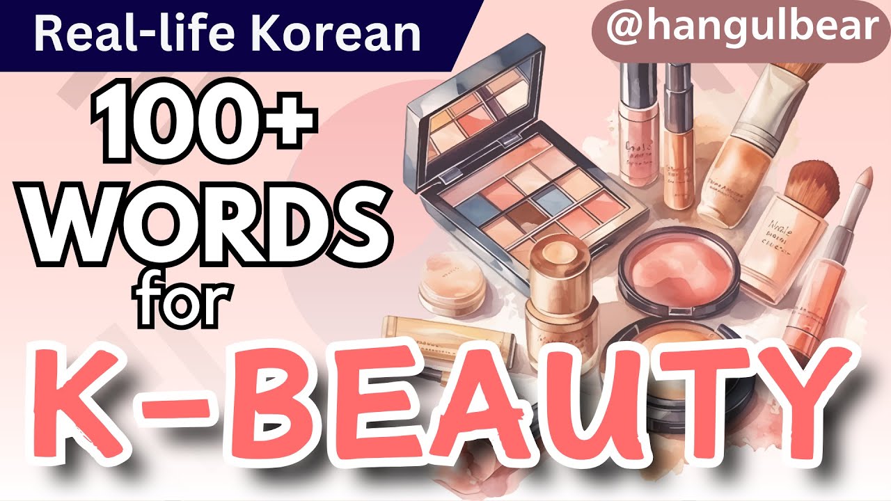 100+ K-Beauty Words Guide
