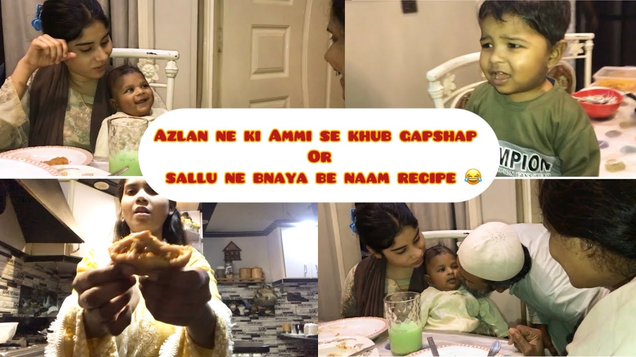 Azlan ne ki ammi se gapshap 😻or sallu ne bnaya be naam recipe 😂😂