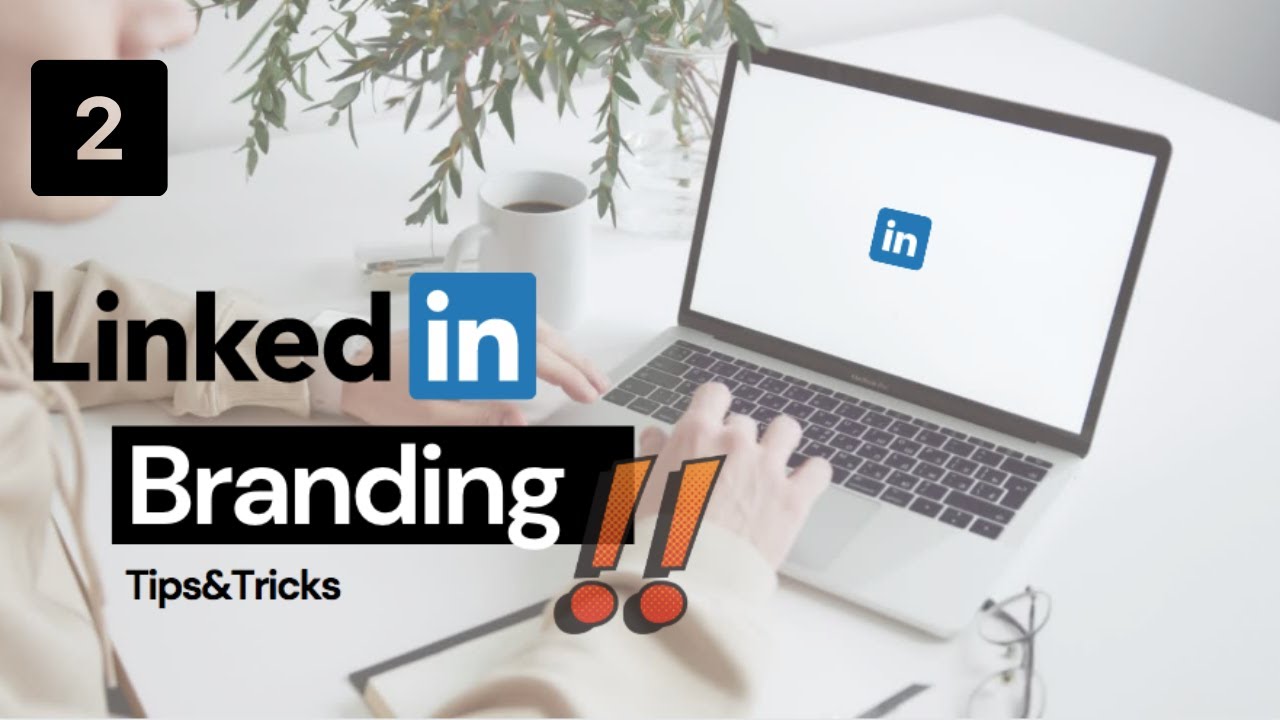 LINKEDIN BRANDING - 2: ÇOK İŞİNİZE YARAYACAK LİNKEDİN TÜYOLARI VERMEYE DEVAM EDİYORUM.