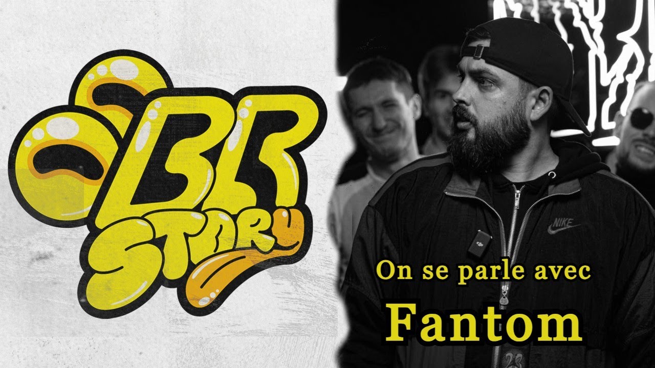 BR Story : On se parle avec Fantom