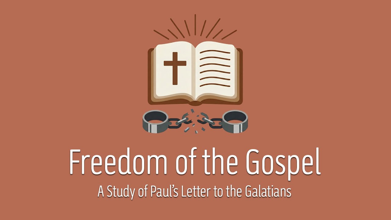 Galatians: Freedom of the Gospel (#4)