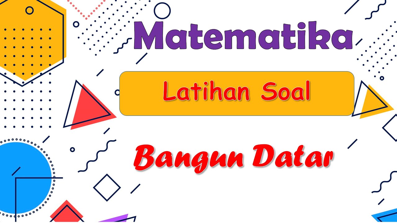 Matematika Kelas 4 SD: Latihan Soal Bangun Datar