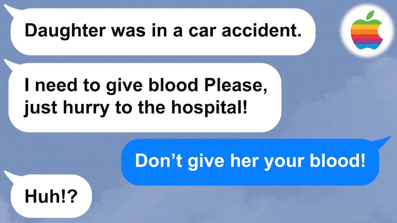 【Apple】My wife stopped me from giving blood to our injured daughter. She knows something I don't...