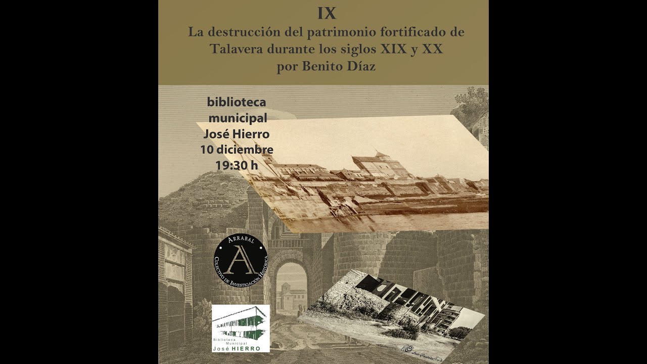 LA DESTRUCCION DEL PATRIMONIO FORTIFICADO DE TALAVERA DE LA REINA DURANTE EL SIGLO XIX Y EL XX.