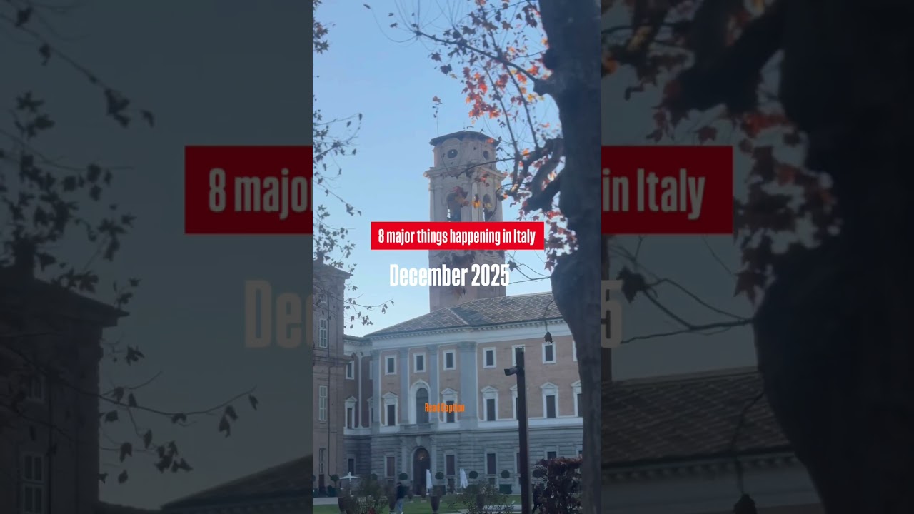 8 major things happening in Italy. December 2025. 