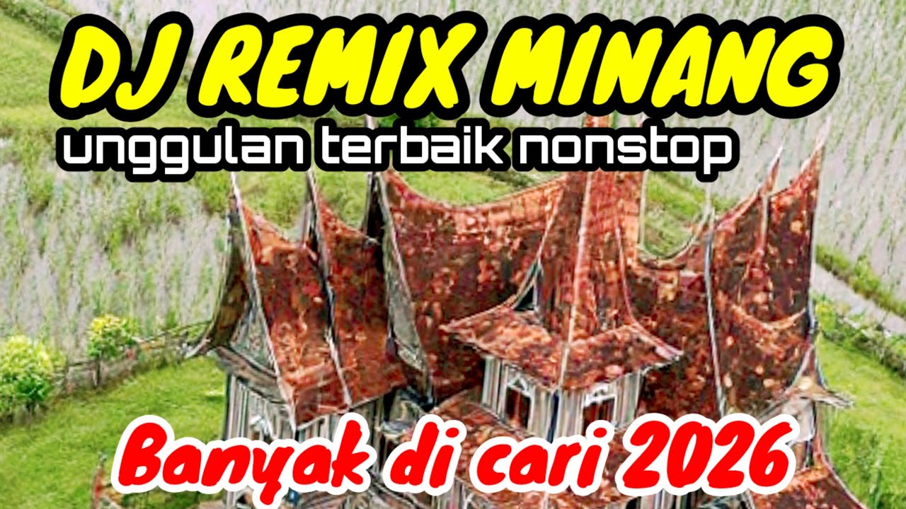 Nonstop | DJ REMIX MINANG UNGGULAN TERBARU 2026