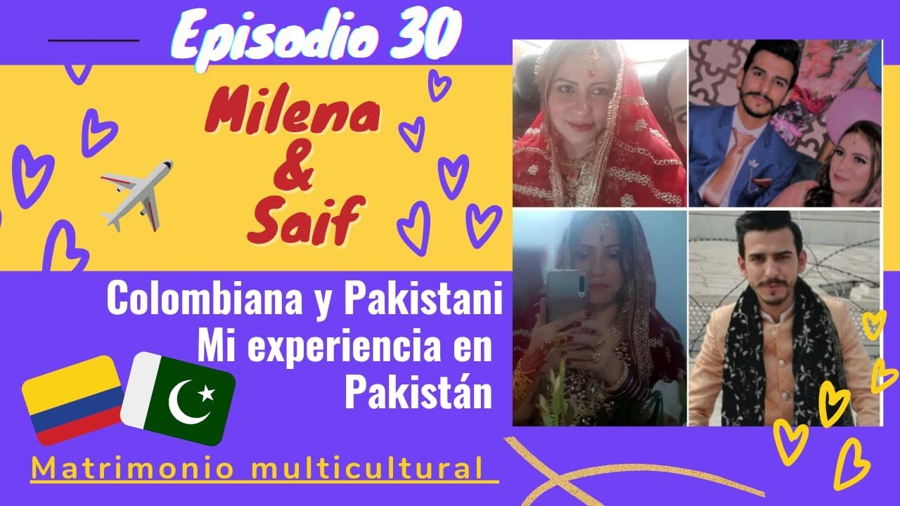 Episodio 30 Colombiana y Pakistani - Mi experiencia viaje a Pakistán ✈🇵🇰 - Mi esposo Pakistani