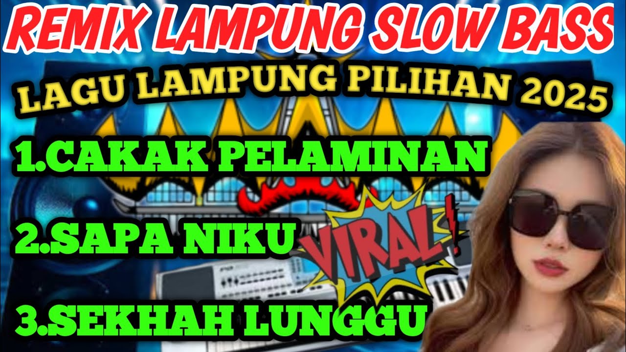 REMIX LAMPUNG SLOW BASA LAGU LAMPUNG PILIHAN 2025 PAS UNTUK TEMAN SANTAI