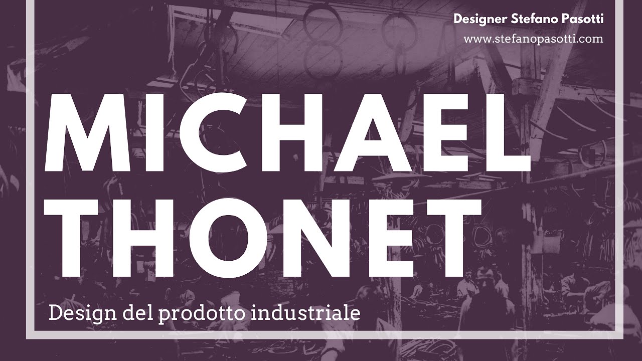 Michael Thonet | Legno curvato | Parte N&deg;3 | Design del prodotto industriale