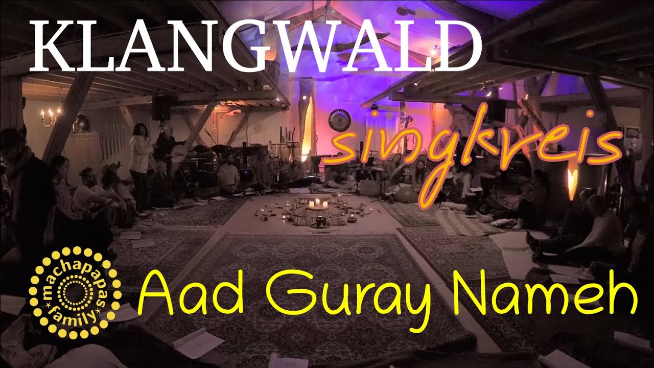 Aad Guray Nameh | Machapapas | Singkreis im Klangwald