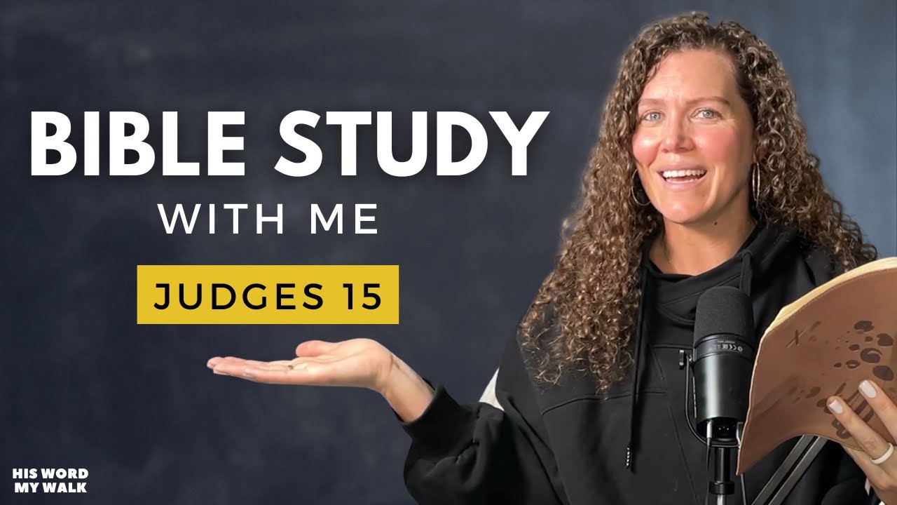 Judges 15 | Samson Kills Thousands With A Donkey's Jawbone [Bible Study WITH Me]