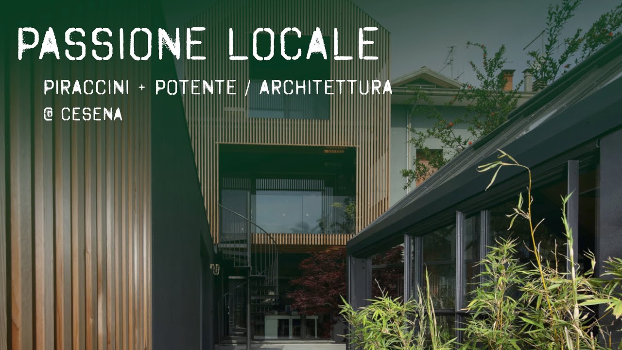 Piraccini + Potente Architettura sostenibile - Passione Locale