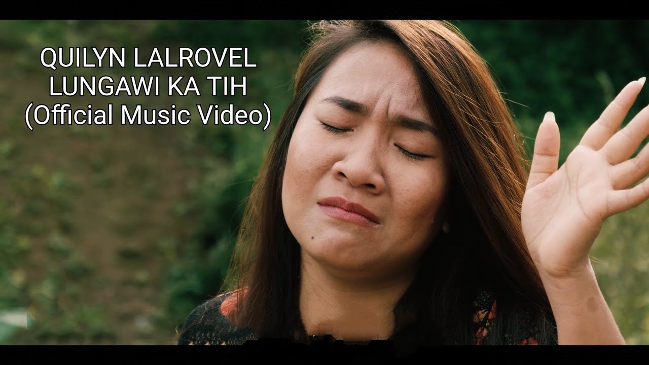 Quilyn Lalrovel - Lungawi ka tih (Official Music Video)