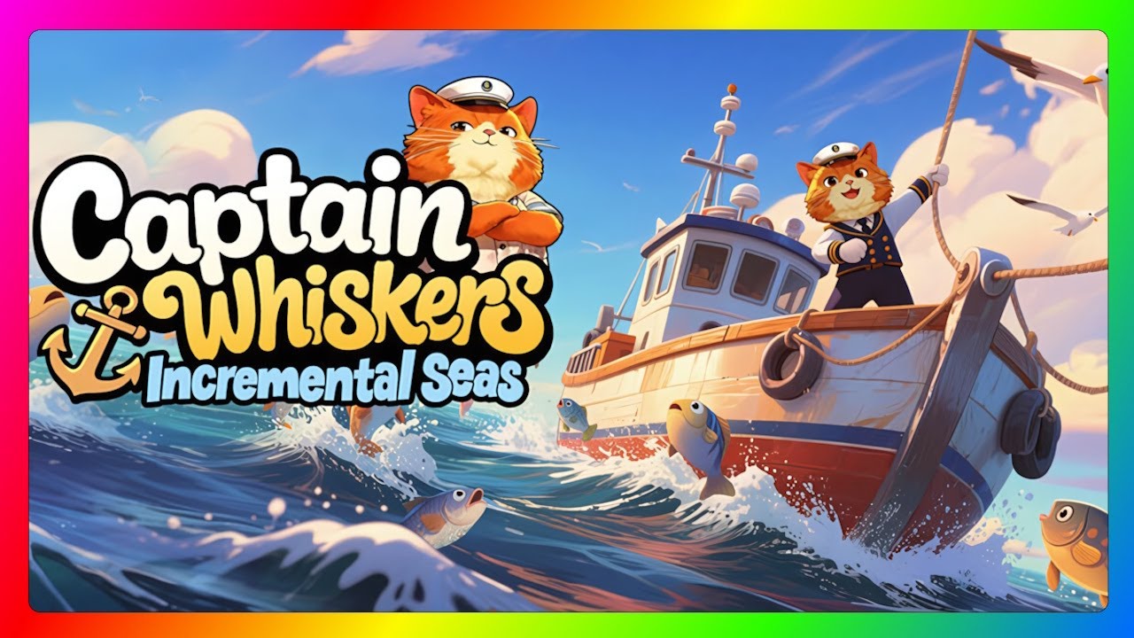 Let's Try- Captain Whiskers: incremental seas - a fun fishing clicker incremental that's cattastic