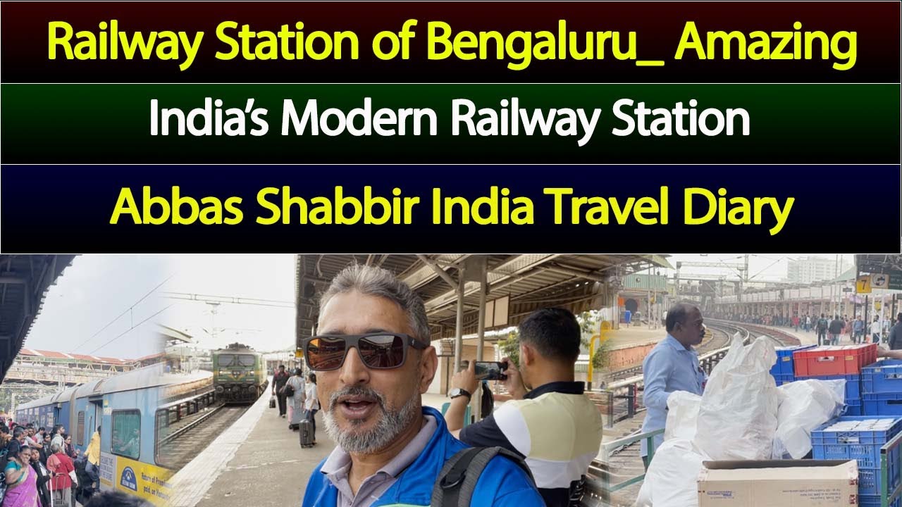 Indian Railway | Bengaluru City Railway Station | Shatabdi Express | Abbas Shabir India Travel Diary