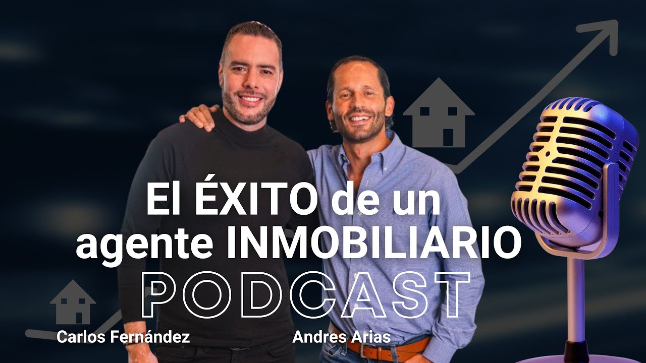 ❌DE PEOR A EXITOSO AGENTE INMOBILIARIO❌ | Podcast 10 | Carlos Fernández con Andres Arias