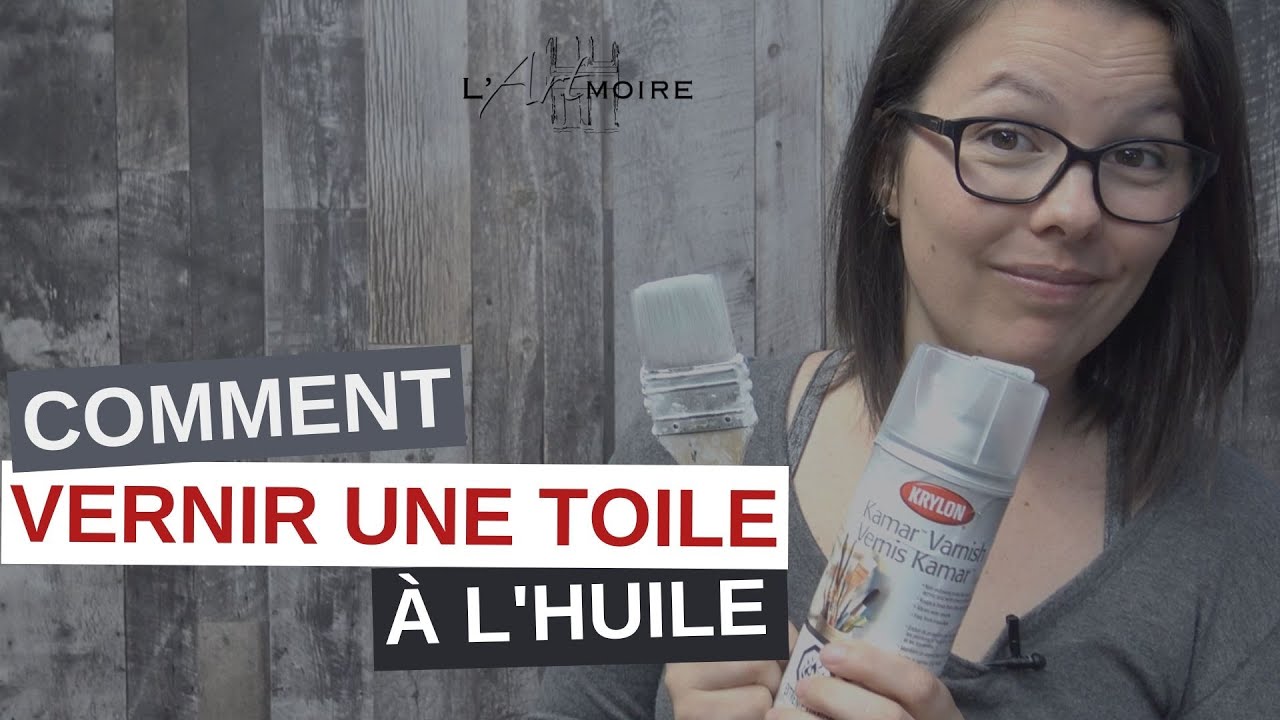 COMMENT VERNIR une toile à la peinture à l'huile | L'ARTmoire | Par Fanny Duhaime