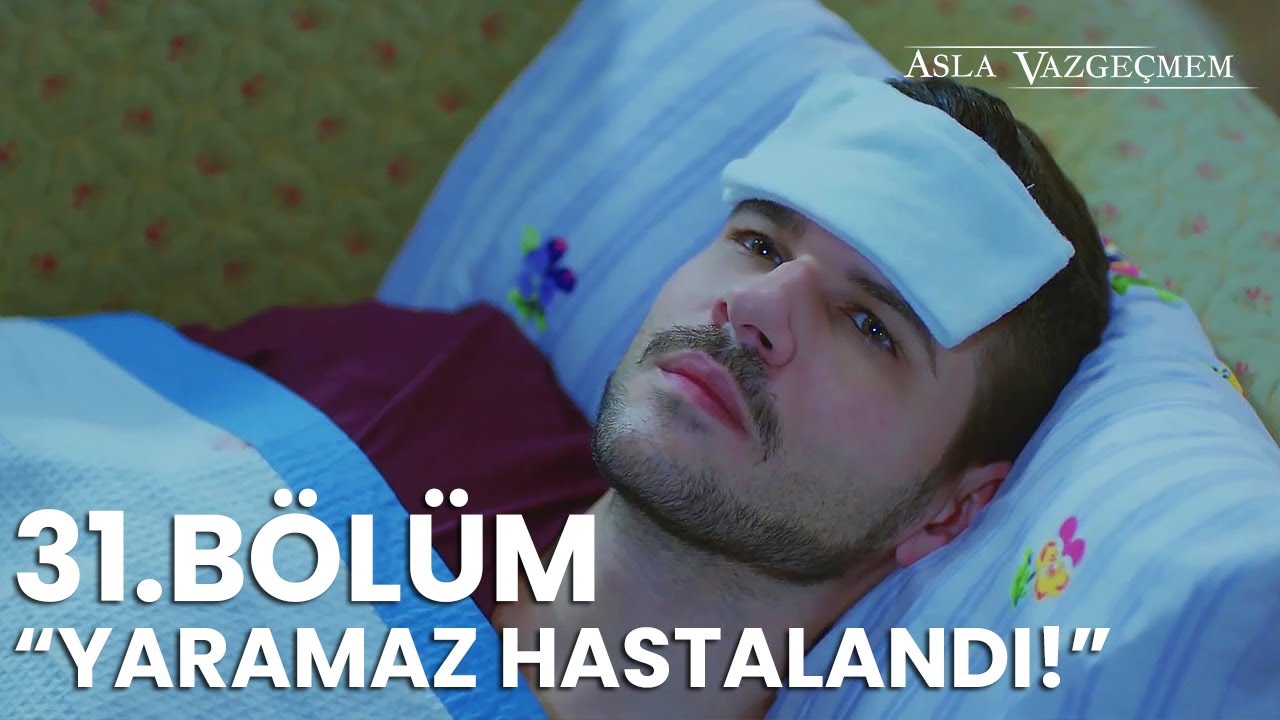 Yaramaz Yiğit hastalandı, Nur bakıcılık yaptı | Asla Vazgeçmem 31.Bölüm