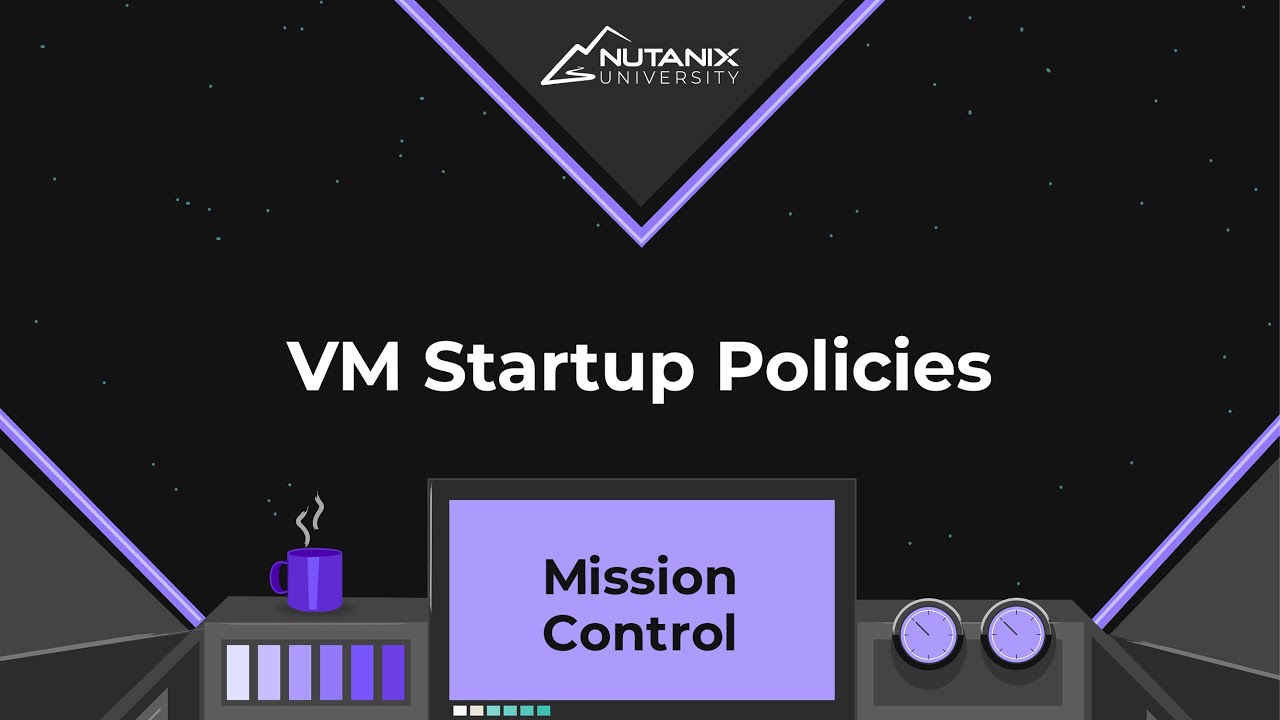 How To Create VM Startup Policies on Nutanix AHV | Nutanix University