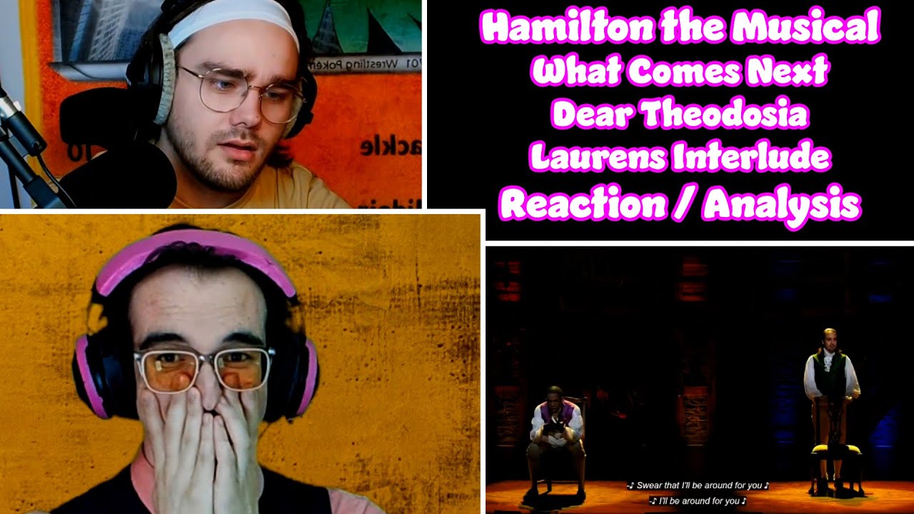 I Genuinely Forgot What Was Coming 😭 | What Comes Next/Dear Theodosia | Hamilton Reaction/Analysis