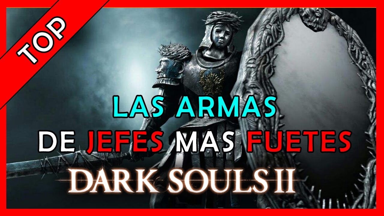 Las Mejores ARMAS DE JEFES de Dark Souls 2