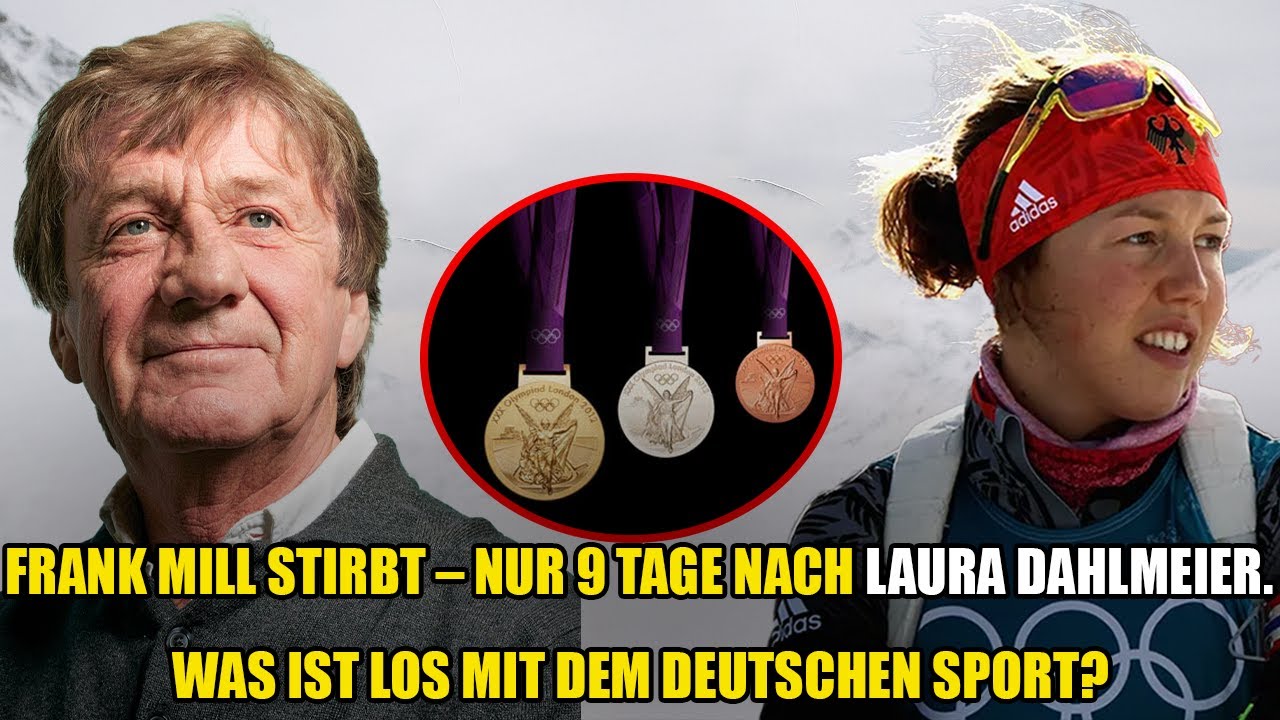 Frank Mill Stirbt &ndash; Nur 9 Tage Nach Laura Dahlmeier. Was Ist Los Mit Unserem Sport?