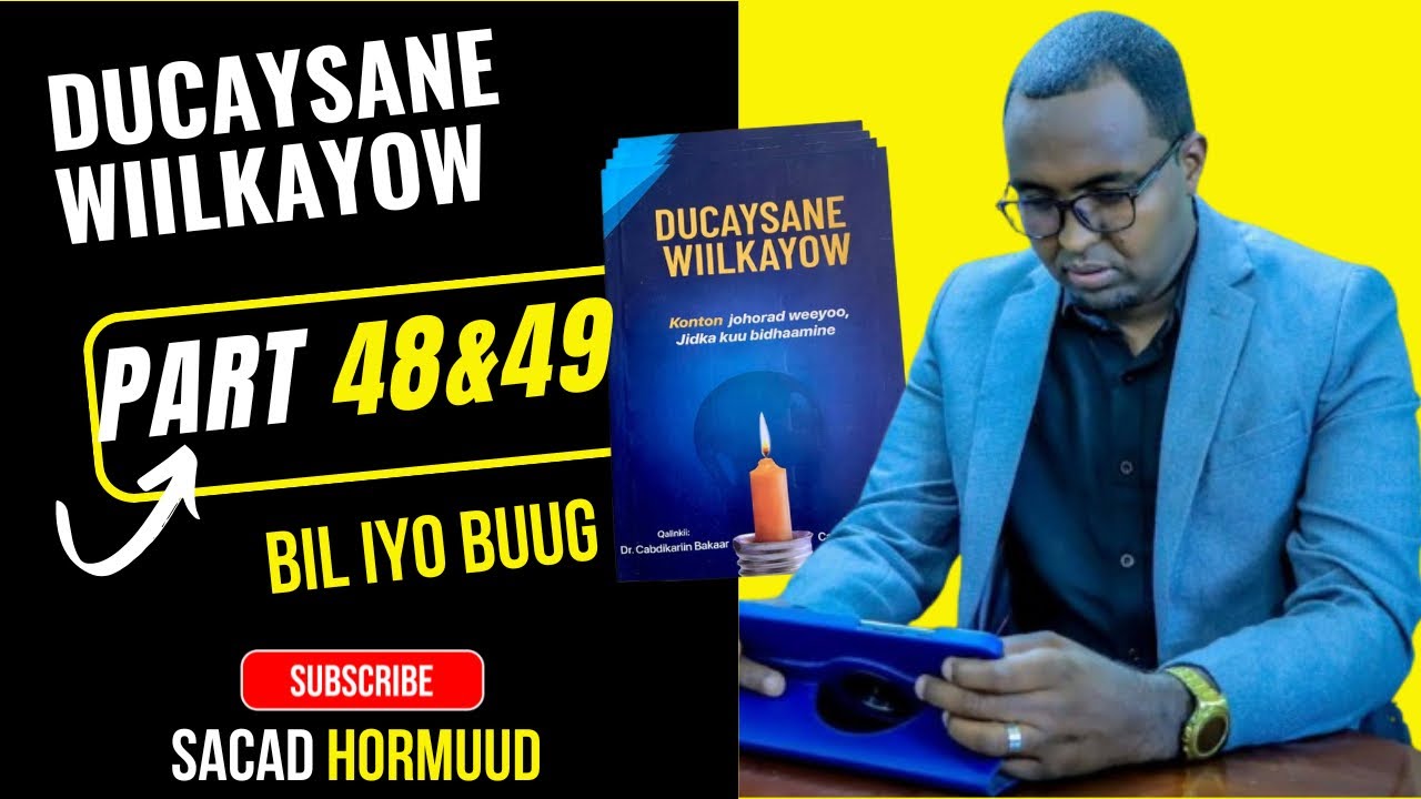 📚Bil iyo Buug 📚 || Ducaysane Wiilkayow || Xalqadii 48&49 || C/xakiim Obsiiye ||