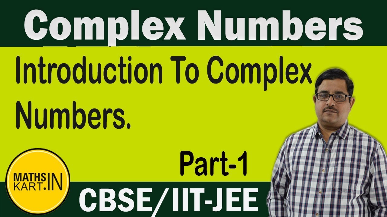 Introduction to Complex Numbers | PART-1 | Complex Numbers Class-11 CBSE/JEE Maths