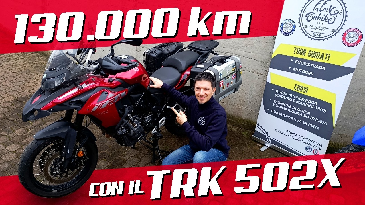 130.000 Km con Benelli TRK 502 X.  Come abbiamo fatto?!
