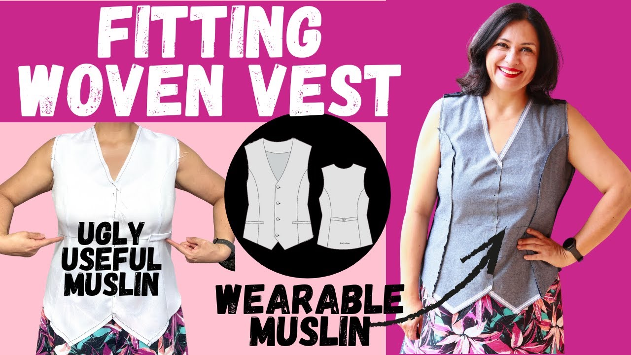 FUN REFRESHER: fitting woven VEST! PRINCESS SEAMS. Opus (Love Notions). MUSLINS