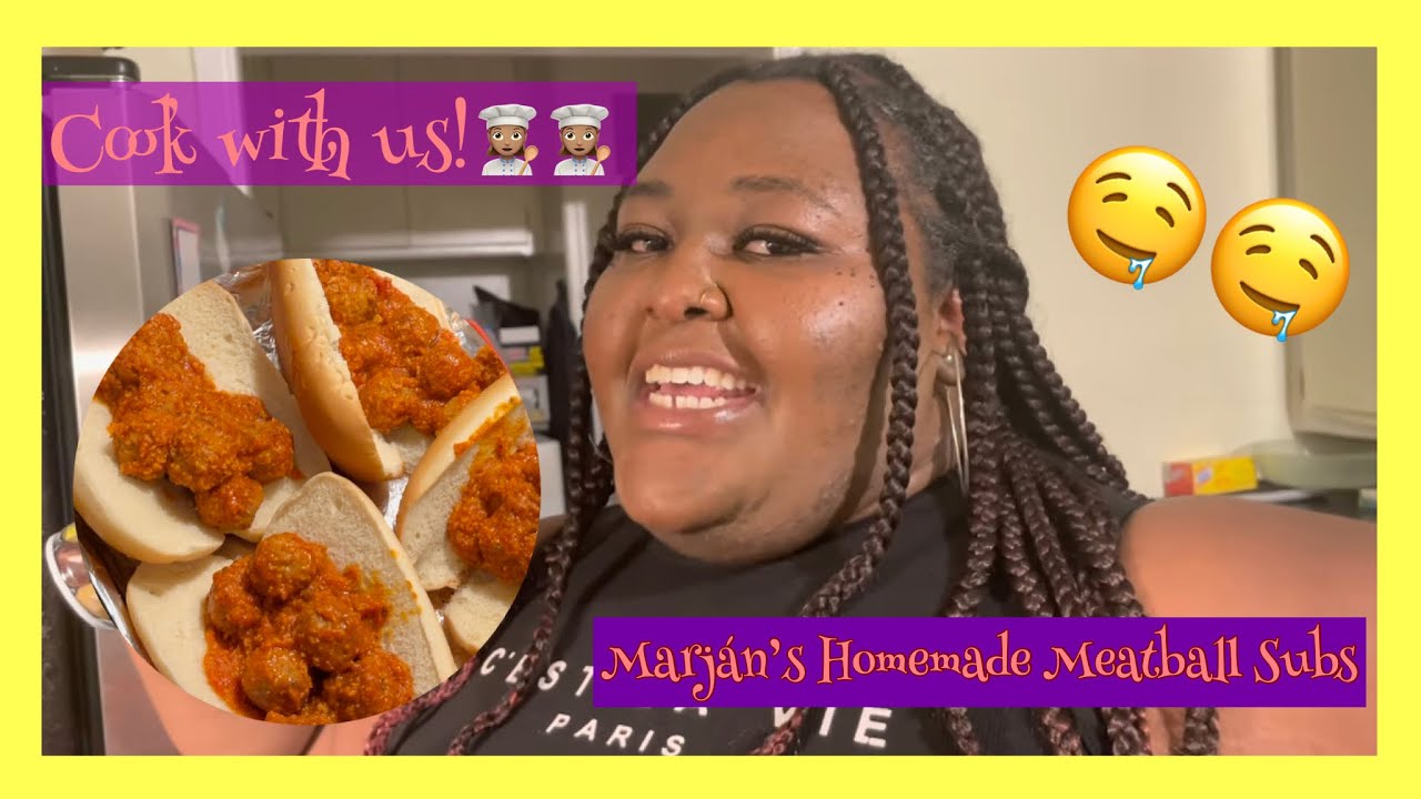 Cook With Us!! Episode 1:Marjan&rsquo;s Meatball Subs!🤤👩🏽&zwj;🍳👩🏽&zwj;🍳