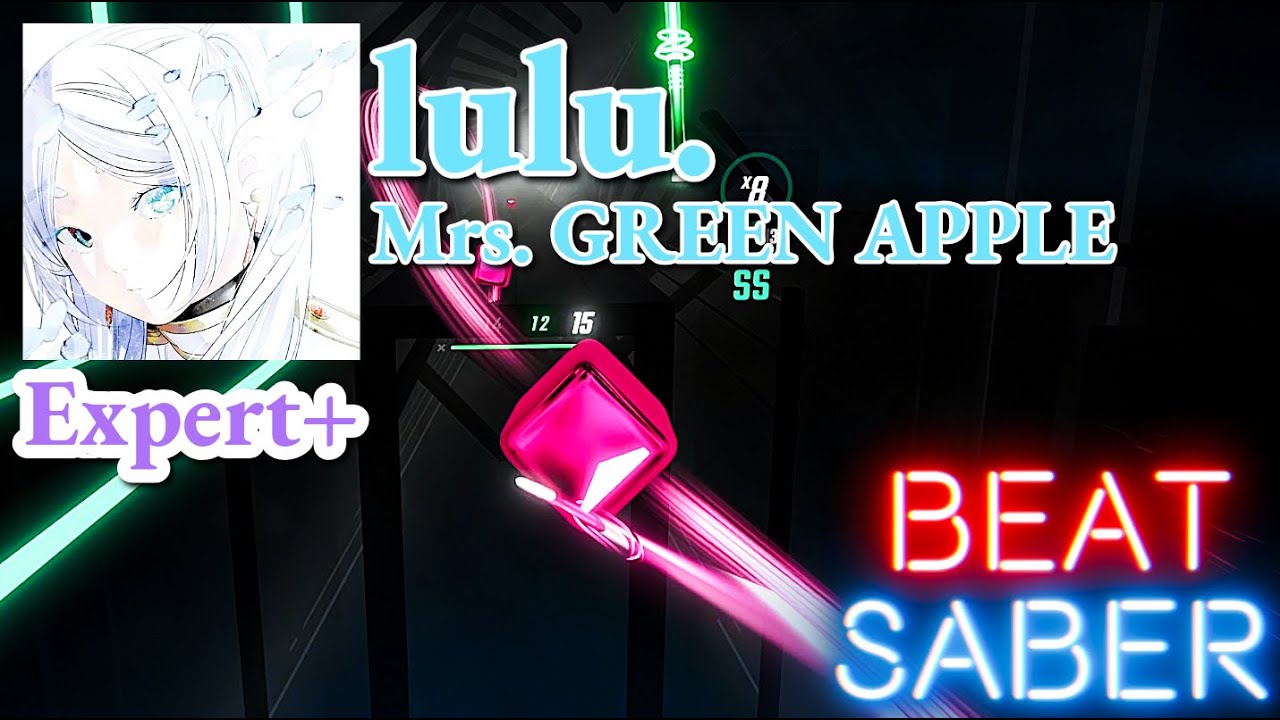 Mrs. GREEN APPLE - lulu. | BeatSaber (FC)