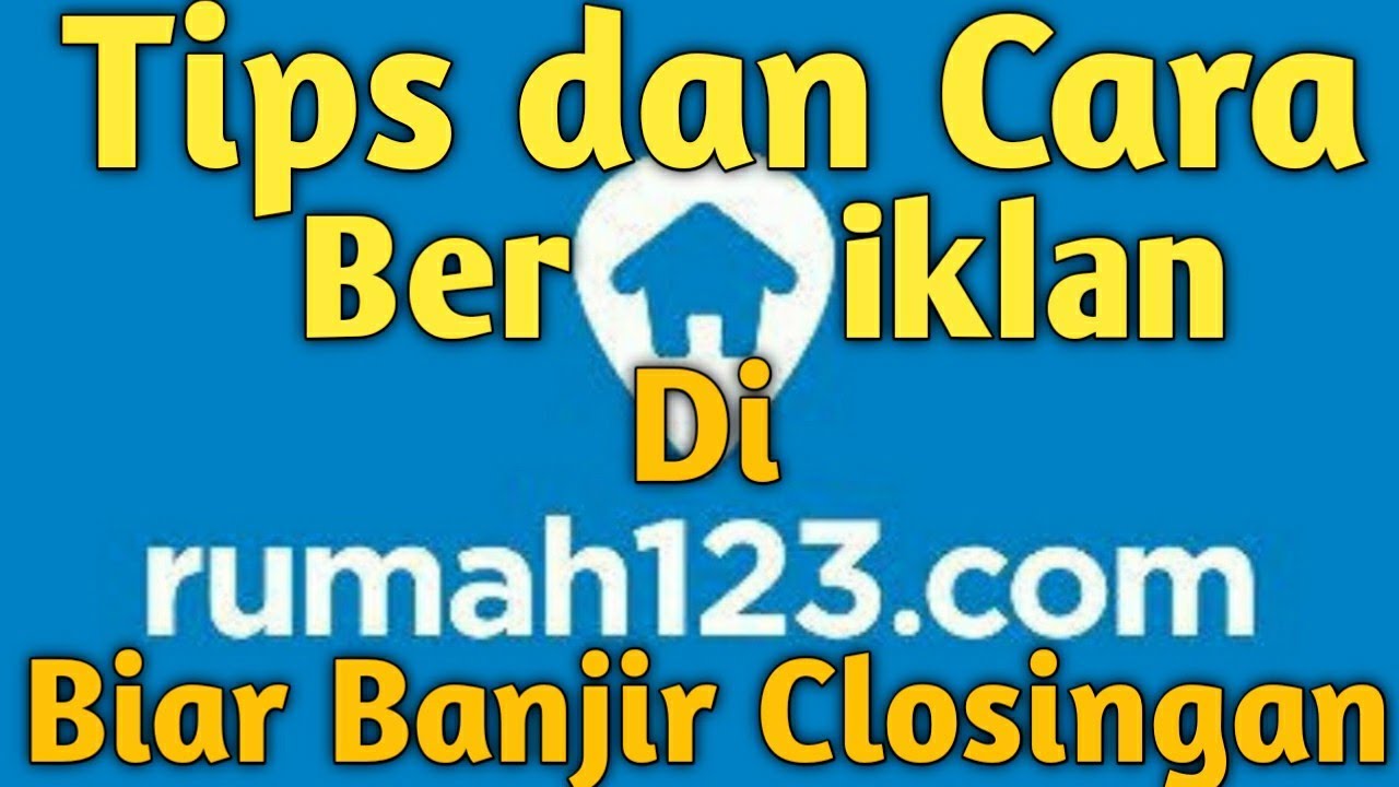 !!.MAU BANJIR CLOSINGAN TIAP BULAN NYA DI RUMAH123.COM ?.. IKUTI TIPS DAN CARA NYA PADA VIDEO INI...