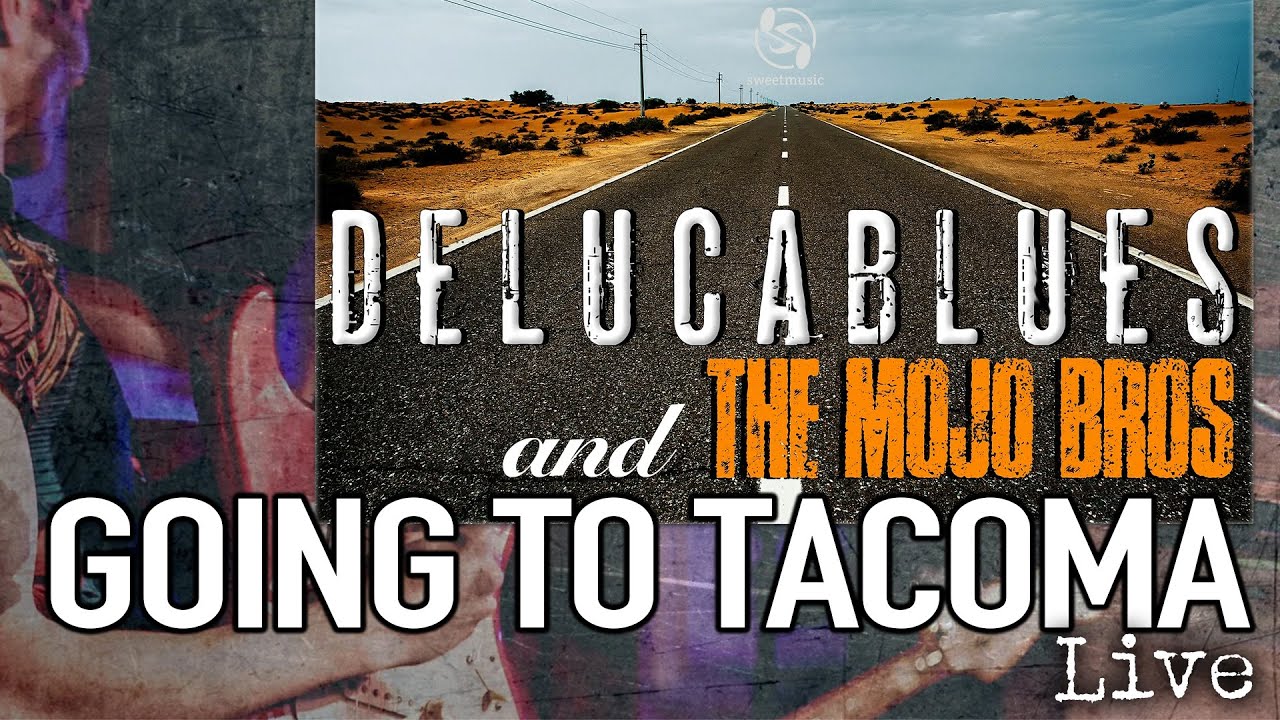GOING TO TACOMA - DELUCABLUES & The Mojo Bros - Live 2023