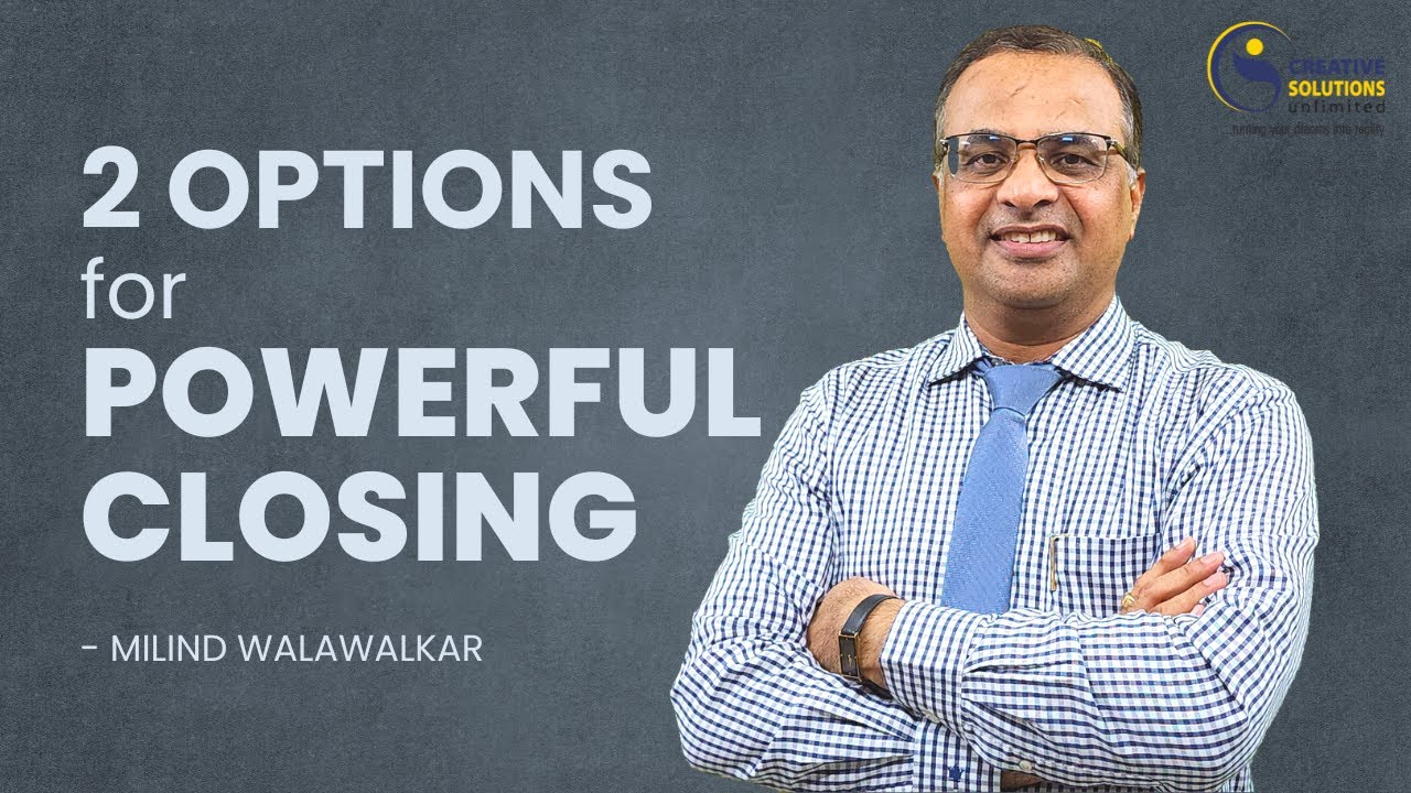 2 Options for Powerful Closing | How to do GAP Analysis? | Milind Walawalkar | Video 87 | Hindi |