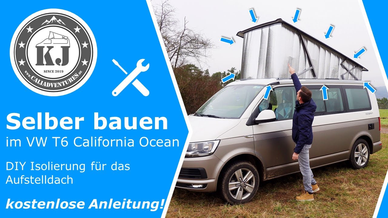 Selber bauen im VW T6 California Ocean - DIY Isolierung für das Aufstelldach
