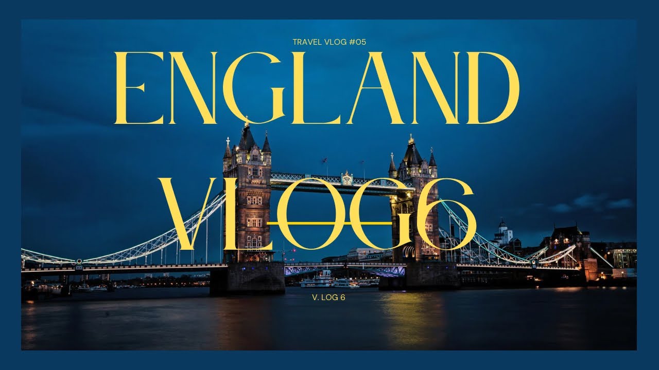 ENGLAND  Vlog 6