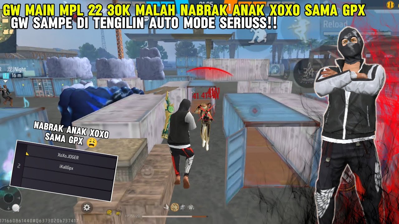 MAIN MPL 22 30K MALAH NABRAK ANAK XOXO SAMA GPX GW SAMPAI DI TAUNTING 🤬!! 