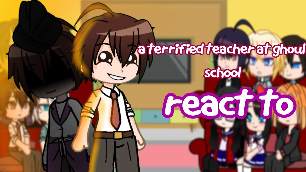 a terrified teacher at ghoul school react to......