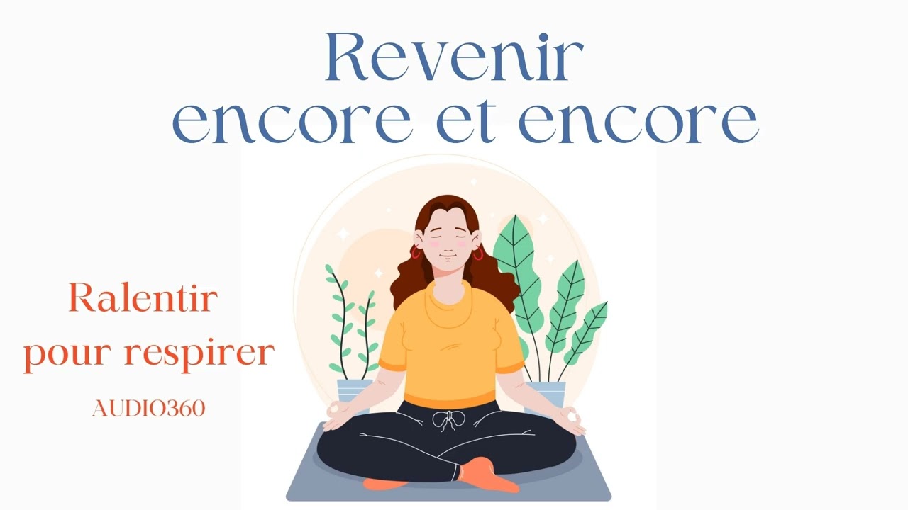 Revenir encore et encore dans le moment présent