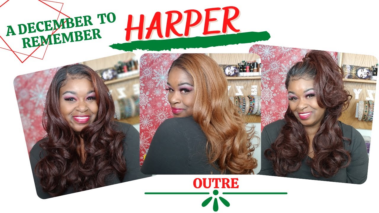 HARPER//OUTRE JUST STAHP IT! I CAN'T!🤦🏾‍♀️//A DECEMBER TO REMEMBER SERIES//WEEZYWIGREVIEWS
