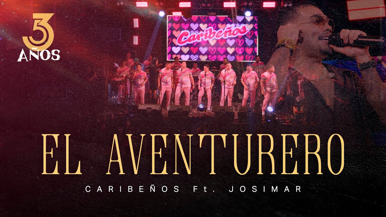 Caribe&ntilde;os De Guadalupe Ft. Josimar - El Aventurero (53 Aniversario)
