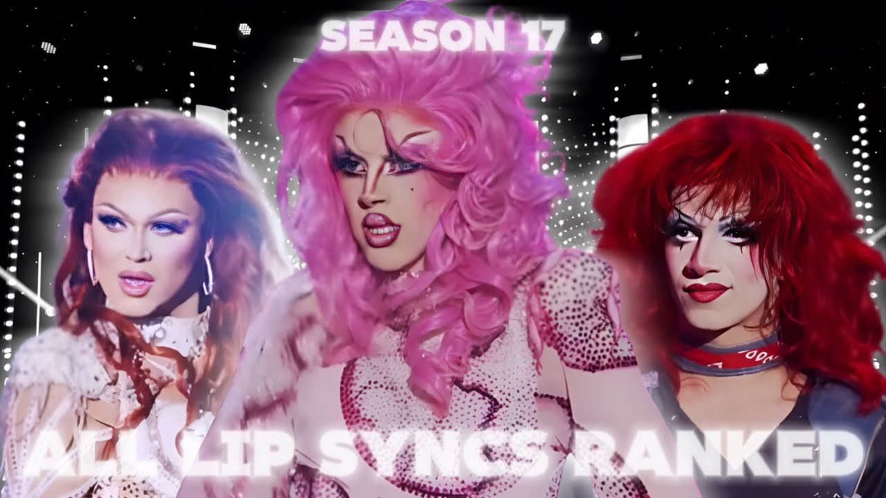 🏁🌟RuPaul’s Drag Race Season 17 🌟🏁 - LIP SYNC RANKING