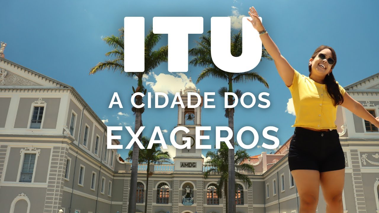 O que fazer em ITU, a cidade dos EXAGEROS (pt1)
