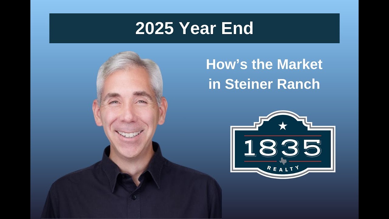 How's the Market in Steiner Ranch (2025 Recap) | Austin Texas Real Estate