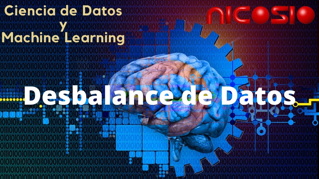 Desbalance de Datos - 1- Ciencia de Datos y Machine Learning