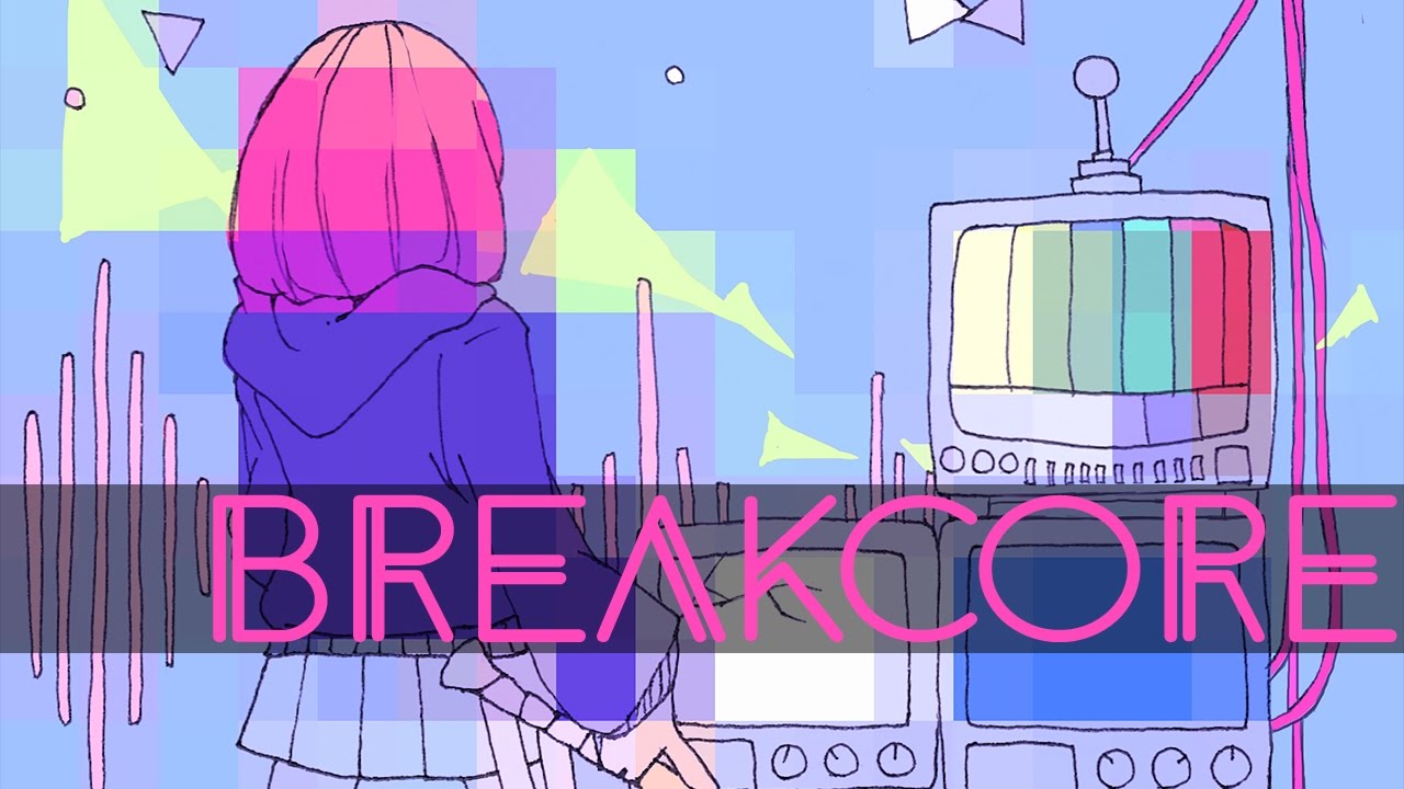 「Breakcore」[kyou1110+すてらべえ] #We_Love_BreakCore