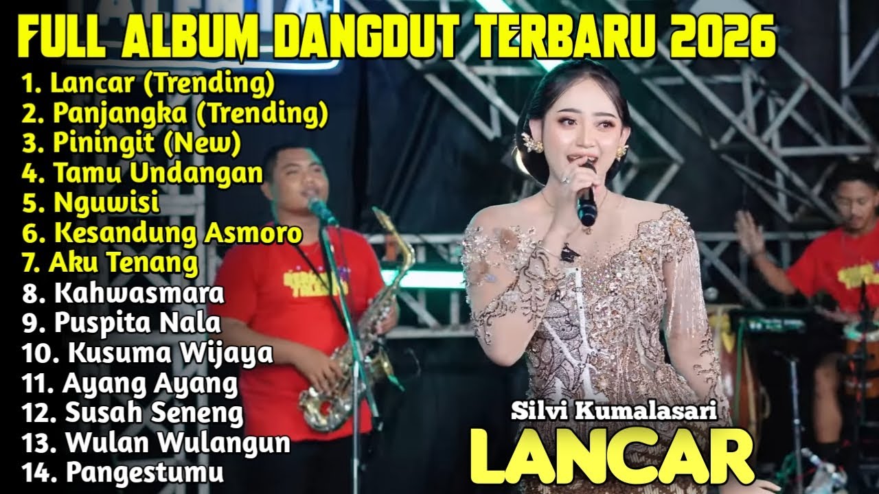 LANCAR -SILVI KUMALASARI FULL ALBUM DANGDUT TERBARU 2026