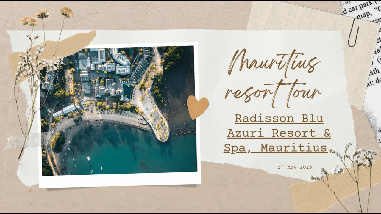 Radisson Blu Azuri Resort & Spa, Mauritius- resort and room tour