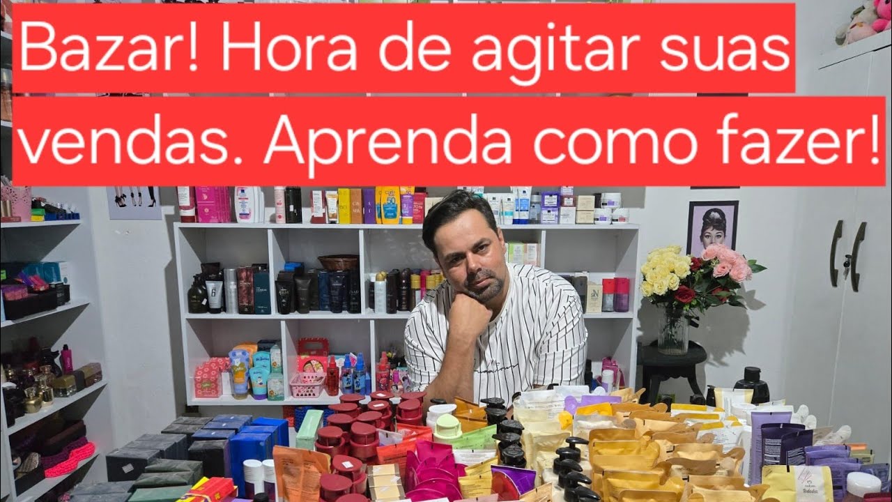 Bazar de cosméticos, como fazer,  quais produtos usar, e quais os descontos aplicar !